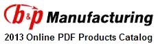 2013 B&P Manufacturing PDF catalog